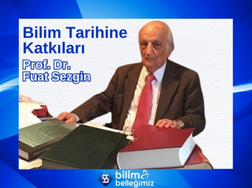 Prof. Dr. Fuat Sezgin / Bilim Tarihine Katkıları