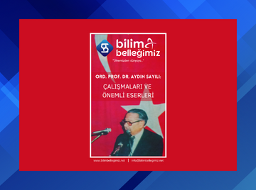 Ord. Prof. Dr. Aydın Sayılı / Çalışmaları ve Önemli Eserleri